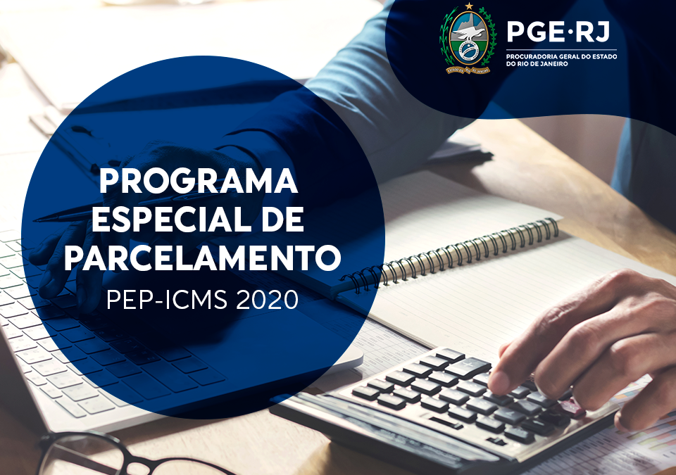 PGE-RJ e Sefaz orientam contribuintes na adesão ao PEP(Programa Especial de Parcelamento) -ICMS